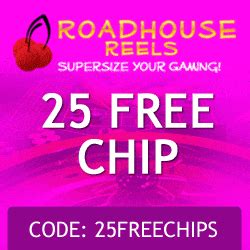 Road House Reels Casino $25 Free Chip no deposit bonus code.
